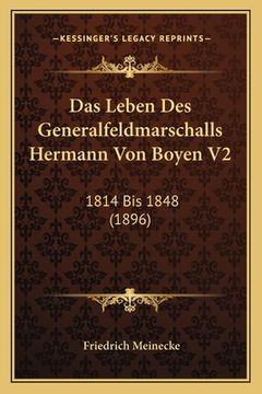 portada Das Leben Des Generalfeldmarschalls Hermann Von Boyen V2: 1814 Bis 1848 (1896) (in German)