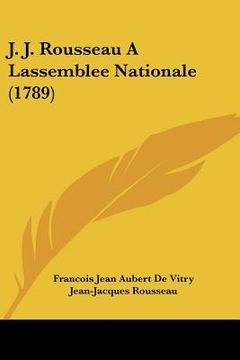 portada J. J. Rousseau A Lassemblee Nationale (1789) (en Francés)