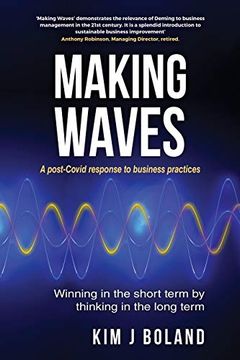 portada Making Waves a Post Covid Response to Business Practices Winning in the Short Term by Thinking in the Long Term: A Post-Covid Response to Business Practices (in English)