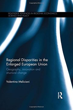 portada Regional Disparities in the Enlarged European Union: Geography, innovation and structural change (Routledge Advances in Regional Economics, Science and Policy)