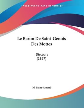 portada Le Baron De Saint-Genois Des Mottes: Discours (1867) (en Francés)