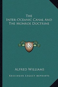 portada the inter-oceanic canal and the monroe doctrine (en Inglés)