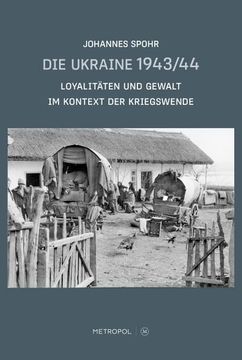 portada Die Ukraine 1943/44: Loyalitäten und Gewalt im Kontext der Kriegswende (en Alemán)