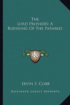 portada the lord provides; a blending of the parables