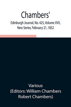 portada Chambers' Edinburgh Journal, No. 425, Volume XVII, New Series, February 21, 1852