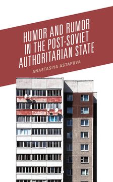 portada Humor and Rumor in the Post-Soviet Authoritarian State (en Inglés)
