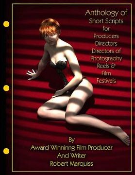 portada Anthology of Short Scripts: for Producers, Directors, Directors of Photography, Reels & Film Festivals (in English)