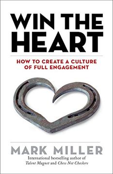 portada Win the Heart: How to Create a Culture of Full Engagement (The High Performance Series) 