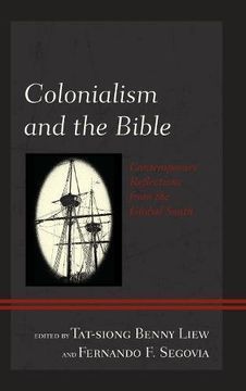 portada Colonialism and the Bible: Contemporary Reflections From the Global South (Postcolonial and Decolonial Studies in Religion and Theology) 