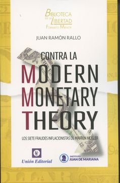portada Contra la Modern Monetary Theory: Los Siete Fraudes Inflaccionistas de Warren Mosler