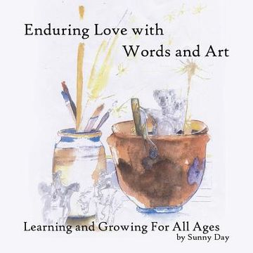 portada Enduring Love with Words and Art: Learning and Growing for All Ages (en Inglés)