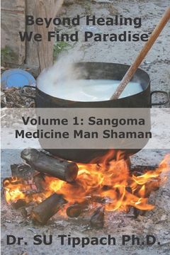 portada Beyond Healing We Find Paradise: Sangoma Medicine Man Shaman