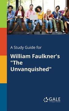 portada A Study Guide for William Faulkner's "The Unvanquished" (en Inglés)