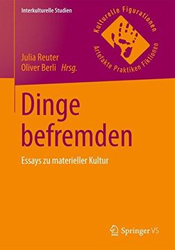 portada Dinge Befremden: Essays zu Materieller Kultur (Interkulturelle Studien) (en Alemán)