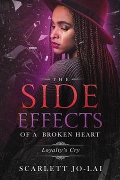 portada The Side Effects of a Broken Heart: Loyalty's Cry (en Inglés)