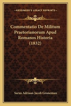 portada Commentatio De Militum Praetorianorum Apud Romanos Historia (1832) (en Latin)
