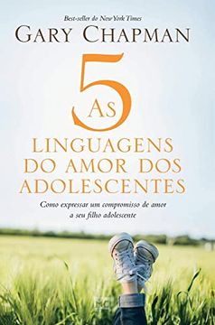 portada As 5 Linguagens do Amor dos Adolescentes - Capa Dura: Como Expressar um Compromisso de Amor a seu Filho Adolescente (in Portuguese)