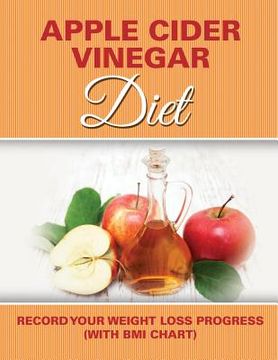 portada Apple a Day Diet: Track Your Weight Loss Progress (with Calorie Counting Chart) (in English)
