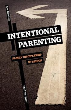 portada intentional parenting: family discipleship by design (en Inglés)