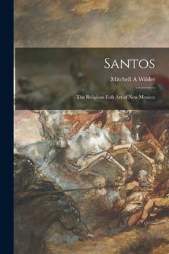 portada Santos; the Religious Folk Art of New Mexico (en Inglés)