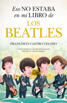 portada Eso No Estaba En Mi Libro de Los Beatles (in Spanish)