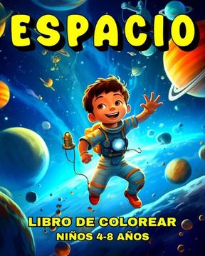 portada Espacio Libro de Colorear para Niños de 4 a 8 Años: Dibujos del Espacio con Adorables Planetas, Astronautas, Galaxias y Much Más