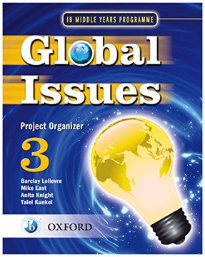 portada Global Issues: Myp Project Organizer 3: Ib Middle Years Programme (1b Middle Years Programme) (en Inglés)