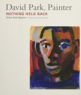 portada David Park, Painter: Nothing Held Back (en Inglés)