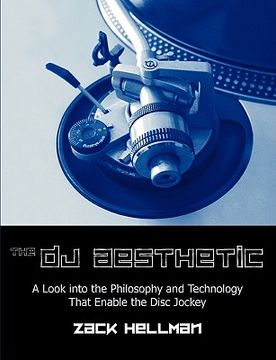 portada the dj aesthetic: a look into the philosophy and technology that enable the disc jockey (en Inglés)