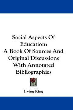 portada social aspects of education: a book of sources and original discussions with annotated bibliographies (en Inglés)