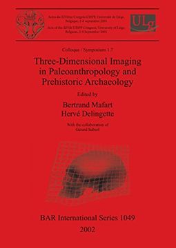 portada Three-Dimensional Imaging in Paleoanthropology and Prehistoric Archaeology (BAR International)