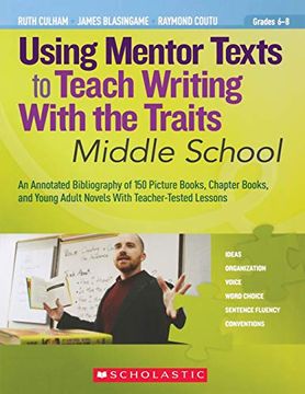 portada Using Mentor Texts to Teach Writing With the Traits: Middle School (en Inglés)