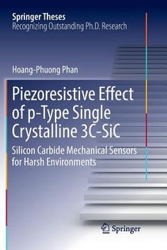 portada Piezoresistive Effect of P-Type Single Crystalline 3c-Sic: Silicon Carbide Mechanical Sensors for Harsh Environments (en Inglés)