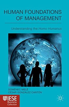 portada Human Foundations of Management: Understanding the Homo Humanus (Iese Business Collection) (en Inglés)