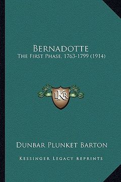 portada bernadotte: the first phase, 1763-1799 (1914)