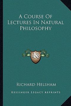 portada a course of lectures in natural philosophy (en Inglés)