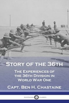 portada Story of the 36th: The Experiences of the 36th Division in World War One