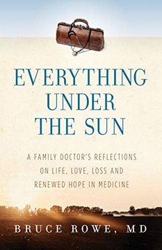 portada Everything Under the Sun: A Family Doctor's Reflections on Life, Love, Loss and Renewed Hope in Medicine (in English)