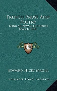 portada french prose and poetry: being an advanced french reader (1870) (in English)