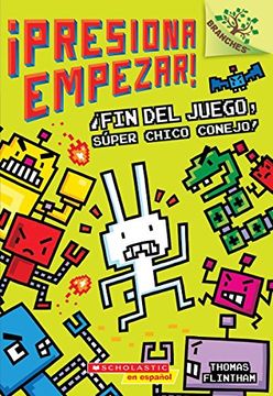 portada Fin del Juego, Super Chico Conejo!: Un Libro de la Serie Branches (Presiona Empezar! #1): Un Libro de la Serie Branches = Game Over, Super Rabbit Boy! (in Spanish)