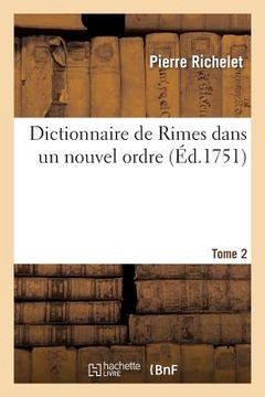 portada Dictionnaire de Rimes Dans Un Nouvel Ordre. T. 2 (in French)