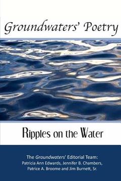 portada Groundwaters Poetry: Ripples on the Water (en Inglés)