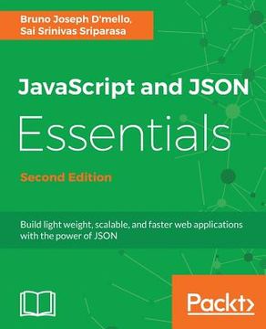 portada Javascript and Json Essentials: Build Light Weight, Scalable, and Faster web Applications With the Power of Json, 2nd Edition (en Inglés)