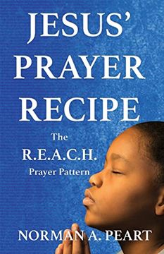 portada Jesus'Prayer Recipe: The R. E. A. C. H. Prayer Pattern