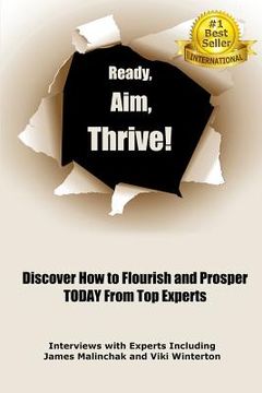 portada Ready, Aim, Thrive!: Discover How to Flourish and Prosper TODAY from Top Experts (en Inglés)