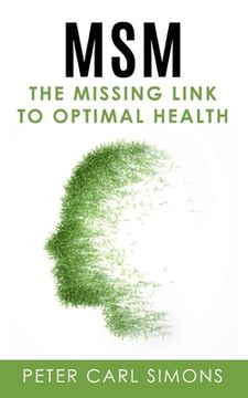 portada MSM - The Missing Link to Optimal Health (en Inglés)
