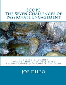 portada The Seven Challenges of Passionate Engagement: The Herioc Journey Toward Emotional Well-Being A Group Counseling Course For Teens (in English)