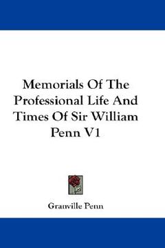 portada memorials of the professional life and times of sir william penn v1 (en Inglés)