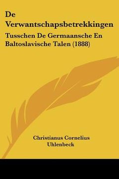 portada De Verwantschapsbetrekkingen: Tusschen De Germaansche En Baltoslavische Talen (1888) (en Latin)