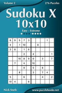 portada Sudoku X 10x10 - Easy to Extreme - Volume 2 - 276 Puzzles (en Inglés)